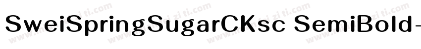SweiSpringSugarCKsc SemiBold字体转换